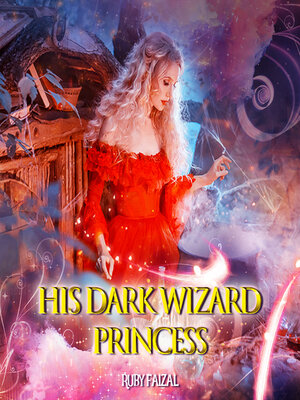 cover image of His Dark Wizard Princess (Book 2 of the Wizard Series)